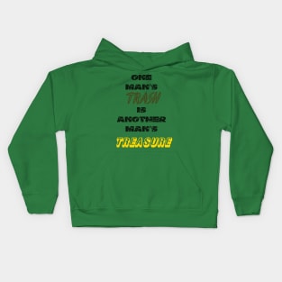 One Man's Trash is Another Man's Treasure Kids Hoodie